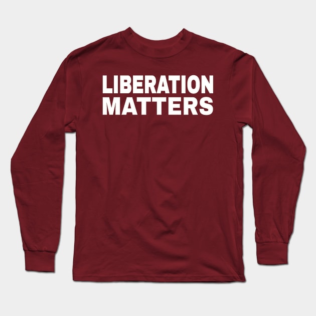 Liberation Matters - White - Double-sided Long Sleeve T-Shirt by SubversiveWare